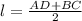 l=\frac{AD+BC}{2}