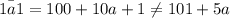 \bar{1a1}=100+10a+1\neq 101+5a
