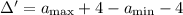 \Delta'=a_{\max}+4-a_{\min}-4