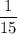 \dfrac{1}{15}