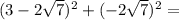 (3-2\sqrt{7} )^2+(-2\sqrt{7} )^2=