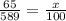 \frac{65}{589} =\frac{x}{100}