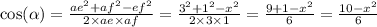 \cos( \alpha ) = \frac{ ae { }^{2} + af {}^{2} - ef {}^{2} }{2 \times ae \times af} = \frac{3 {}^{2} + 1 {}^{2} - x {}^{2} }{2 \times 3 \times 1} = \frac{9 + 1 - x {}^{2} }{6} = \frac{10 - x {}^{2} }{6}