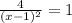 \frac{4}{(x-1)^{2} } = 1