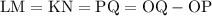 \mathrm{LM=KN=PQ=OQ-OP}