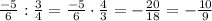 \[\frac{{ - 5}}{6}:\frac{3}{4} = \frac{{ - 5}}{6} \cdot \frac{4}{3} = - \frac{{20}}{{18}} = - \frac{{10}}{9}\]