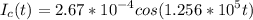 \displaystyle I_c(t)=2.67*10^{-4}cos(1.256*10^5t)