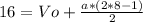 16=Vo+\frac{a*(2*8-1)}{2}