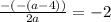 \frac{-(-(a-4))}{2a} =-2