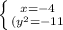 \left \{ {{x=-4} \atop {(y^2=-11}} \right.