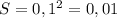 S=0,1^2=0,01