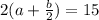 2(a+\frac{b}{2})=15