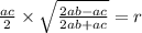 \frac{ac}{2} \times \sqrt{ \frac{2ab - ac}{2ab + ac} } = r