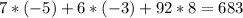 7*(-5)+6*(-3)+92*8=683