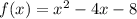 f(x) = x^{2} -4x-8