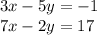 3x - 5y = - 1 \\ 7x - 2y = 17