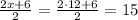 \frac{2x+6}{2}=\frac{2\cdot12+6}{2}=15