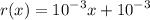 \displaystyle r(x)=10^{-3}x+10^{-3}