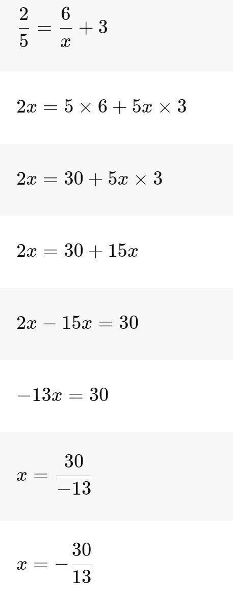 Решите уровнение 2/5=6/х+3​