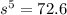 {s}^{5} = 72.6