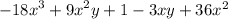 { - 18x}^{3} + {9x}^{2}y + 1 - 3xy + 36x {}^{2}