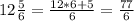 12\frac{5}{6}=\frac{12*6+5}{6}=\frac{77}{6}