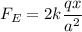 \displaystyle F_E=2k\frac{qx}{a^2}