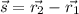 \displaystyle \vec{s}=\vec{r_2}-\vec{r_1}