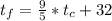 t_{f} = \frac{9}{5} * t_{c} + 32