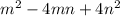 m^2-4mn+4n^2