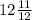 12\frac{11}{12}