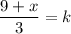 \dfrac{9+x}{3}=k