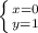 \left \{ {{x = 0 } \atop {y = 1}} \right.