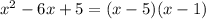 x^{2} -6x+5=(x-5)(x-1)