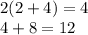 2(2 + 4) = 4 \\ 4 + 8 = 12