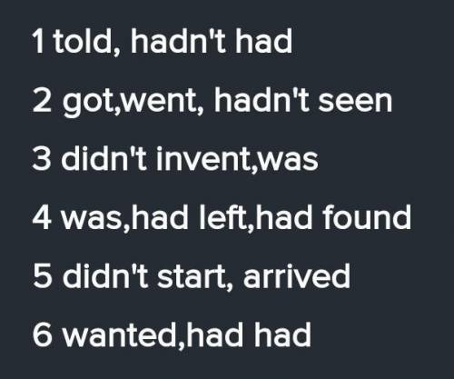 Complete the sentences. Use the past perfect and the past simple in each sentence​