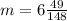 m = 6 \frac{49}{148}