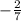 -\frac{2}{7}