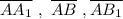 \overline{AA_1}\ ,\ \overline{AB}\ , \overline{AB_1}