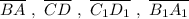 \overline{BA}\ ,\ \overline{CD}\ ,\ \overline{C_1D_1}\ ,\ \overline{B_1A_1}