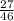 \frac{27}{46}