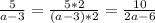 \frac{5}{a-3} =\frac{5*2}{(a-3)*2}=\frac{10}{2a-6}