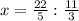 x=\frac{22}{5} :\frac{11}{3}