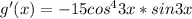 g'(x) =-15cos^43x*sin3x