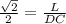 \frac{\sqrt{2} }{2} =\frac{L}{DC}