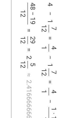 Как решить 4-1целое 7 числитель 12 знаминатель