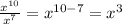 \frac{x^{10} }{x^{7} } =x^{10-7}=x^{3}