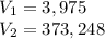 V_1=3,975\\V_2=373,248