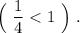 \Big(\ \dfrac{1}{4}