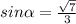 sin\alpha =\frac{\sqrt{7} }{3}